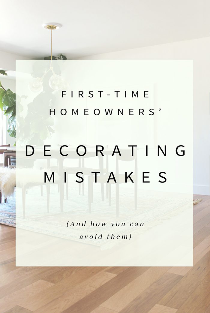 Decorating Mistakes First-Time Homeowners Make - Hither & Thither